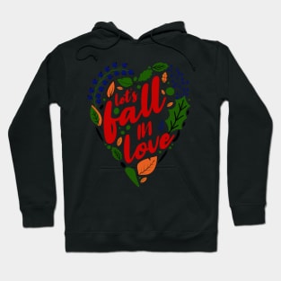 Let's fall in love Hoodie